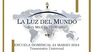 Escuela Dominical LLDM 24 de Marzo 2024