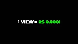 A cada VIEW, vou dar R$ 0.0001 pro meu amigo