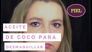 ACEITE DE COCO PARA DESMAQUILLAR EL ROSTRO