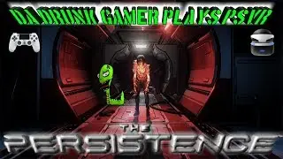 The PERSISTENCE PSVR Gameplay- Best Scary Game?