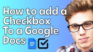 HOW TO ADD A CHECKBOX TO A GOOGLE DOC | 2021 METHOD