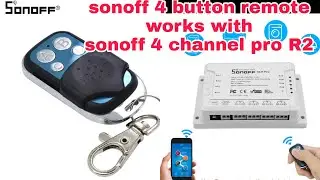 sonoff 4 buttons remote works with  sonoff 4 channel pro R2,