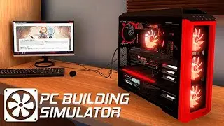 PC Building Simulator: Собираем Компьютер Мечты вместе. Прохождение на русском (Стрим) Часть 1