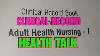 CLINICAL RECORD || HEALTH TALK #nursingschoolstudents #nursingcareplan #health #medical #education