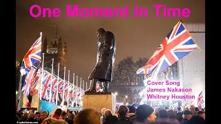 James Nakason - One Moment In Time (Cover Version of Whitney Houston)