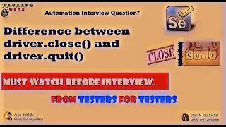 Difference between driver.Close() and driver.Quit() in selenium | Explain in Interview like a pro