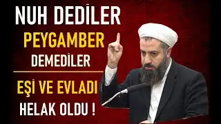 NUH DEDİLER AMA PEYGAMBER DEMEDİLER , ONLAR YİNE AYNILAR ! Hakan Coşkun Hocaefendi