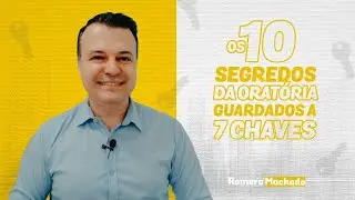 #oratória OS 10 SEGREDOS DA ORATÓRIA GUARDADOS A 7 CHAVES