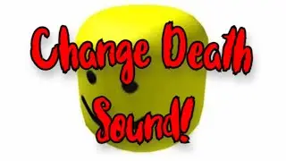 How To Change The Roblox Death Sound!