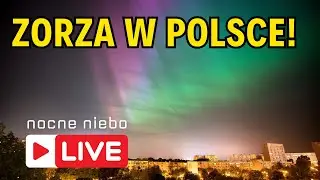 Zorza polarna widoczna w Polsce! Dziś w sobotę 11 maja - Nocne Niebo live