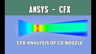 CFD simulation of flow through CD Nozzle using Ansys-CFX