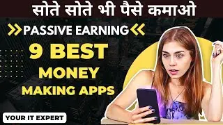 Top 9 Passive Income Applications | Earn Money While Do Nothing Your IT Expert