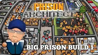 Prison Architect - Big Build Part 1 Planning