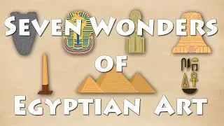 7 Wonders of Ancient Egyptian Art