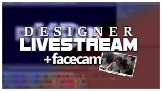[LIVE●] || Designer Stream (+ Facecam)