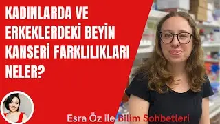 Kadınlarda ve erkeklerdeki beyin kanseri farklılıkları neler?
