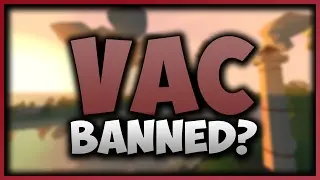 VAC BANNED? Inactivity, New Series and a lot more!