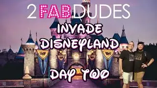 Invading Disneyland | Day 2 Adventures