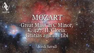 Jordi Savall - Mozart: Great Mass in C Minor, K. 427: II. Gloria: Gratias agimus tibi