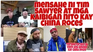 Tim Sawyer at mga kaibigan niya may mensahe kay China Roces