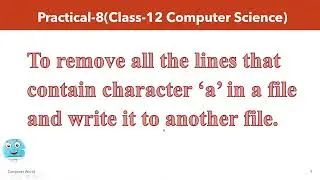 Practical-8 To remove all  lines that contain character ‘a’ in a file and write it to another file.