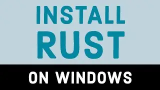 How to Install Rust (Lang) on Windows