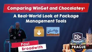 WinGet and Chocolatey: A Real-World Look at Package Manag. Tools - Paul Broadwith - PSConfEU 2023