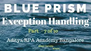 BluePrism Exception Handling Exception Bubbling BPEH 2007 - Aditya RPA Academy BTM Layout