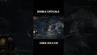 Dark Souls 3 - Double Critical 
