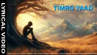 Timro Yaad तिम्रो याद - Rabindra Lama [ Official Lyrical Video Nepali Song 2024 ]