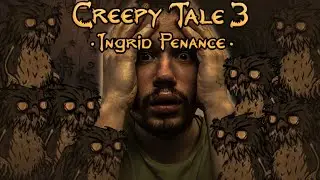 Как ПРОЙТИ сов и получить все достижения? | Creepy Tale 3: Ingrid Penance - Прохождение#2