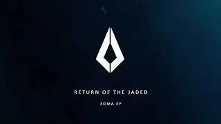 Return Of The Jaded - Soma (Original Mix)