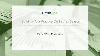 Building Your Practice During Tax Season - Part 2