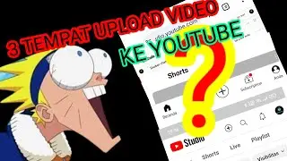 ternyata ......!!!!?? ini cara 3 upload video ke youtube .