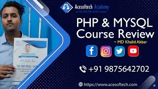PHP MYSQL Course Review | Acesoftech Academy - MD KHALID AKBAR