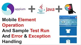 Tutorial-5 | Part-2 |  Mobile Element operation | Sample Test Run | Error & Exception Handling