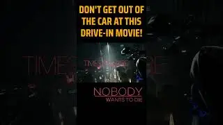Nobody Wants to Die - Drive-In Movie Theatre