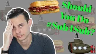 Should You Do #Sub4Sub