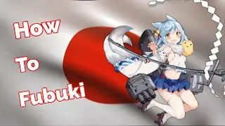How To Fubuki | Azur Lane