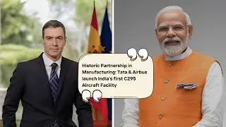 Historic Partnership in Manufacturing: Tata & Airbus launch India's first C295 Aircraft Facility