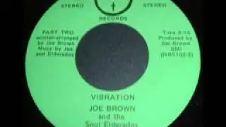 Joe Brown and the Soul Eldorados - Vibration pt II