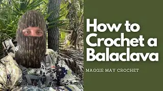 How to Crochet a Balaclava or Ski Mask Easy One Stitch Pattern