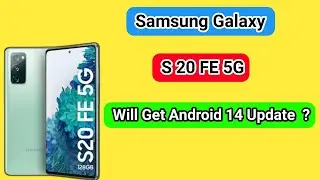 Samsung Galaxy S20 FE 5G Will Receive Android 14 Update | Kya S20 FE 5G Android 14 Update Milega?