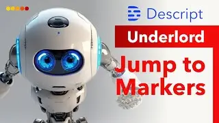 Jump to Markers in Descript Underlord