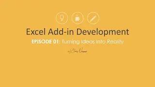 Excel Add-in Development | Ep 01: Turning Ideas Into Reality