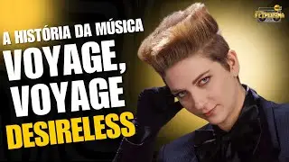 VOYAGE, VOYAGE - DESIRELESS - A HISTÓRIA DE UM CLÁSSICO