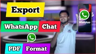 How to Export Whatsapp chat in PDF format | Whatsapp chat ko pdf mein export kaise kare