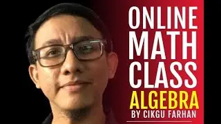 ONLINE MATH CLASS ALGEBRA 2021 SIRI KE 4 BY CIKGU FARHAN
