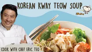Korean Kway Teow Soup - Cook with Chef Eric Teo and Kang Kang Noodles!