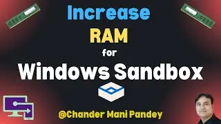 Increase RAM for Windows Sandbox  | Windows sandbox in windows 11 & Microsoft Intune